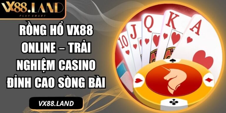 Rồng hổ VX88 online