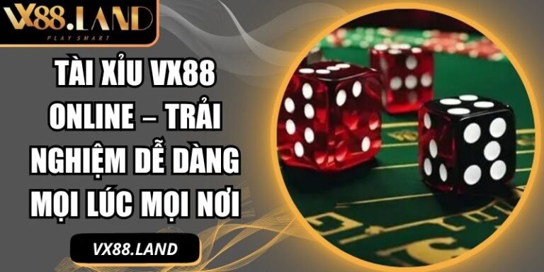 Tài xỉu VX88 online